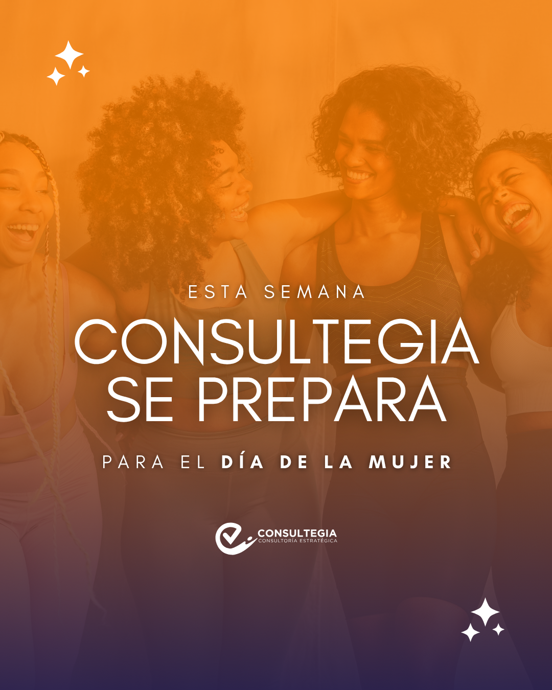 Grupo de mujeres sonriendo y abrazándose, fondo con filtro anaranjado y texto promocional para día de la mujer.