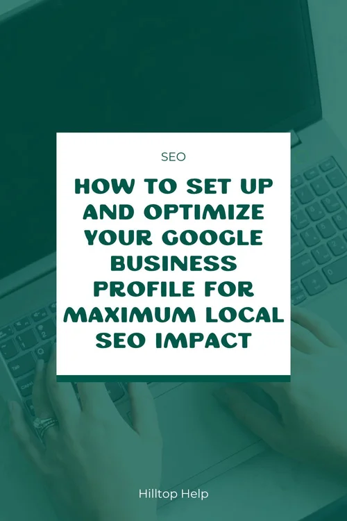 How to Set Up and Optimize Your Google Business Profile for Maximum ...