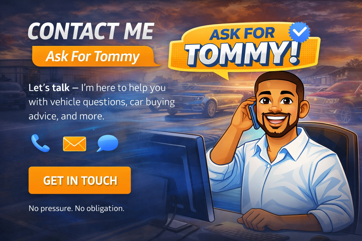 A promotional graphic for contacting Tommy for vehicle questions, car buying advice, and more. Features a cartoon man with a beard talking on a phone, sitting at a desk with a computer, in front of a parking lot with cars during sunset. Includes a call-to-action button 'Get in Touch' and contact icons.