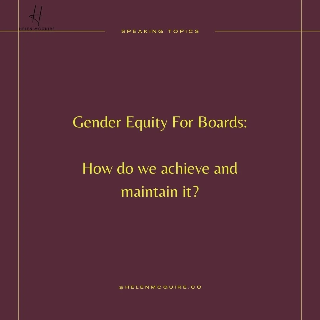 Gender Equity: How To Build it and Keep it at Board Level