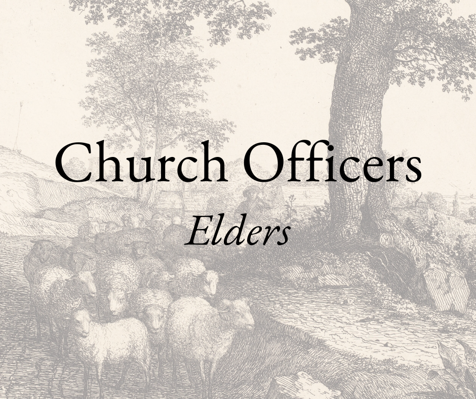 Church Officers: Elders