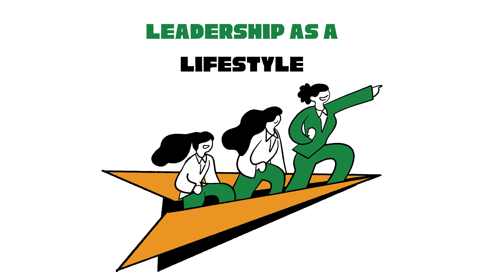 Leadership is Not a Destination. It Is a Lifestyle. 