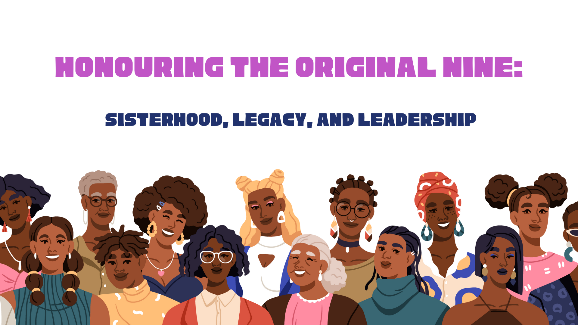 Honouring the Original Nine: Sisterhood, Legacy, and Leadership