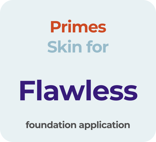 Packaging label for 'Primes Skin for Flawless' foundation application.
