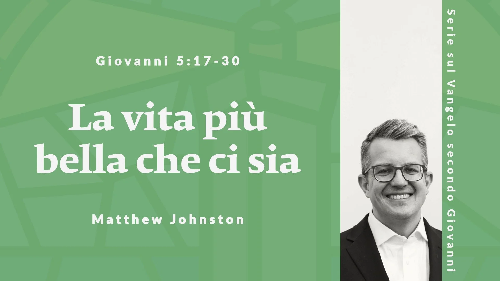 La vita più bella che ci sia | Giovanni 5:17-30 | 16 Novembre 2025