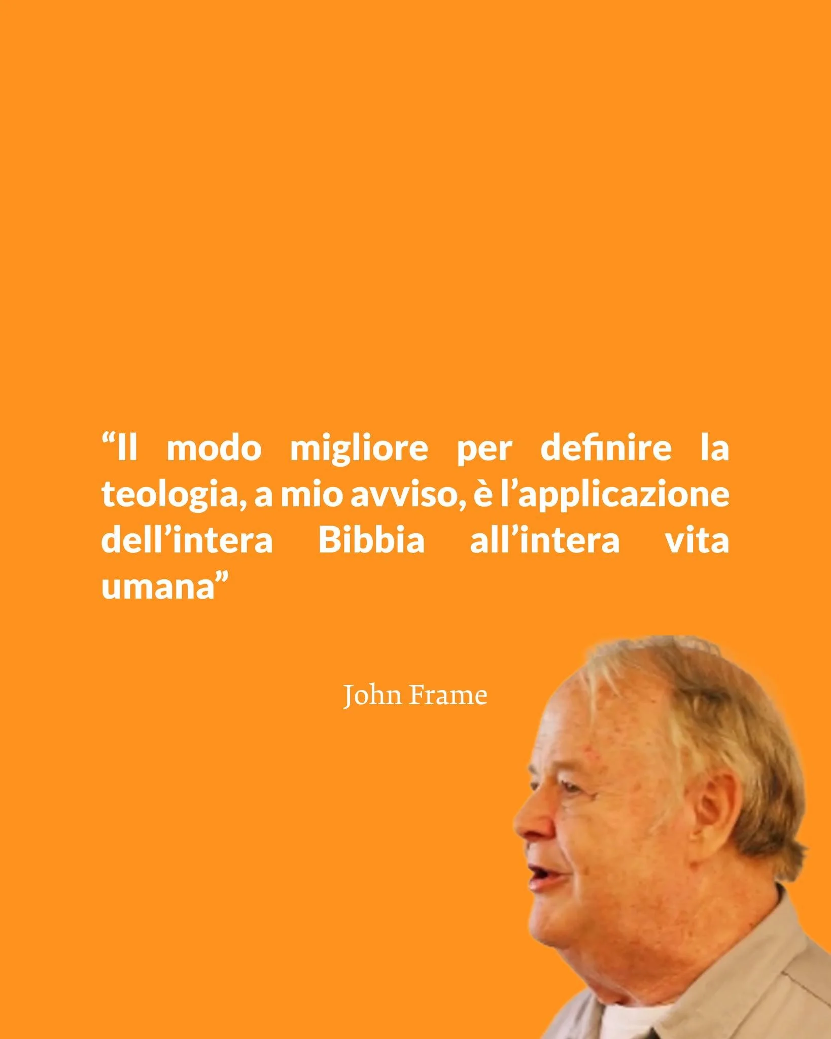 &ldquo;Il modo migliore per definire la teologia, a mio avviso, &egrave; l&rsquo;applicazione dell&rsquo;intera Bibbia all&rsquo;intera vita umana&rdquo;

John Frame
