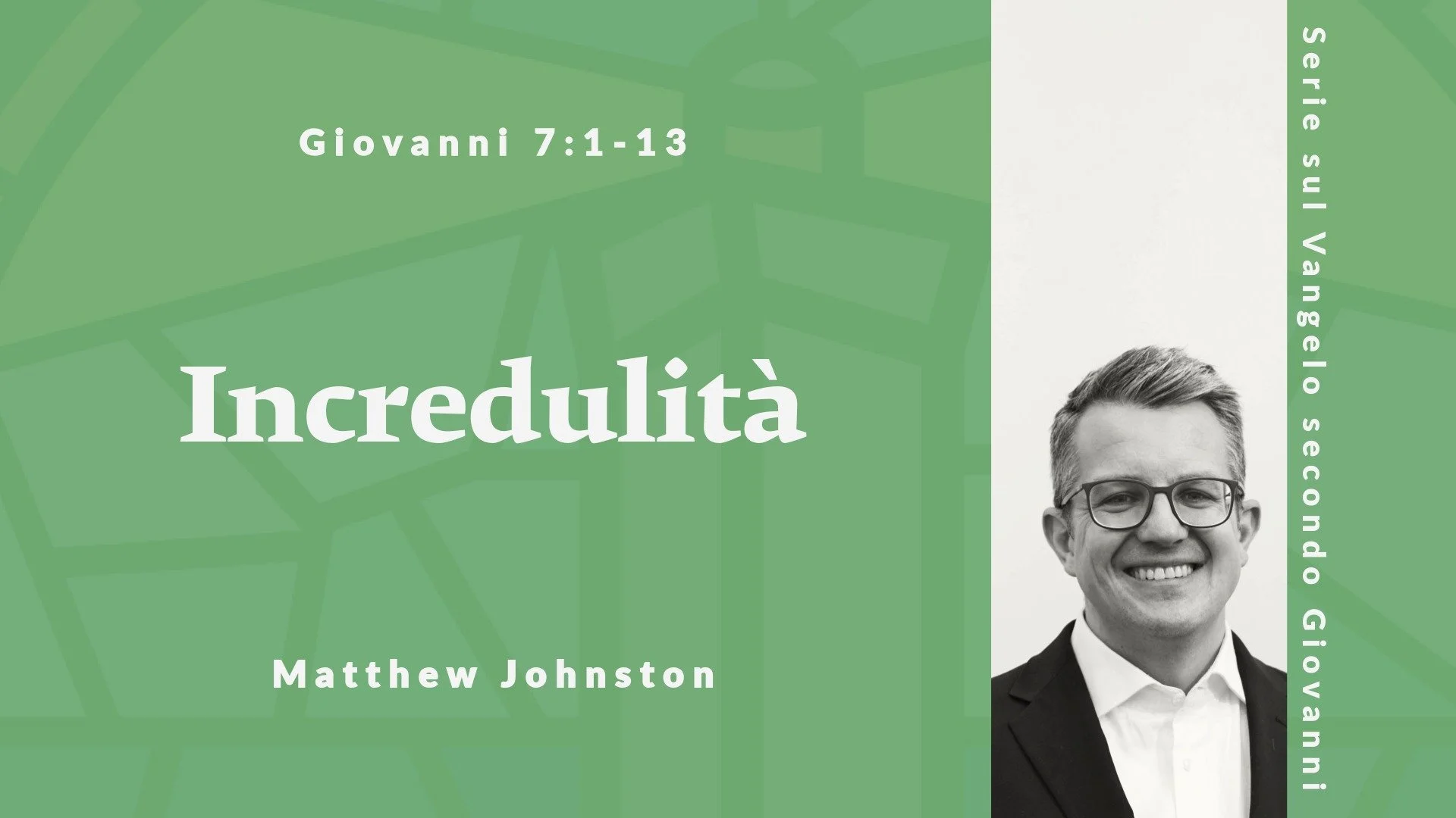Incredulità | Giovanni 7:1-13 | 22 Marzo 2026