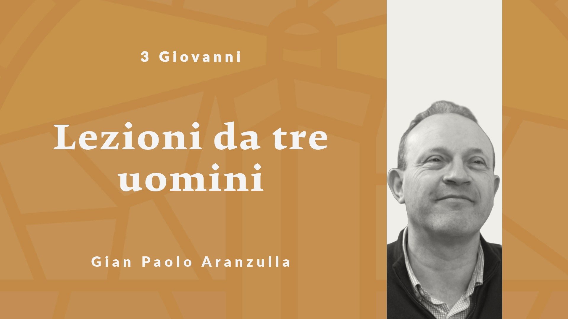 Lezioni da tre uomini | 3 Giovanni| 19 aprile 2026