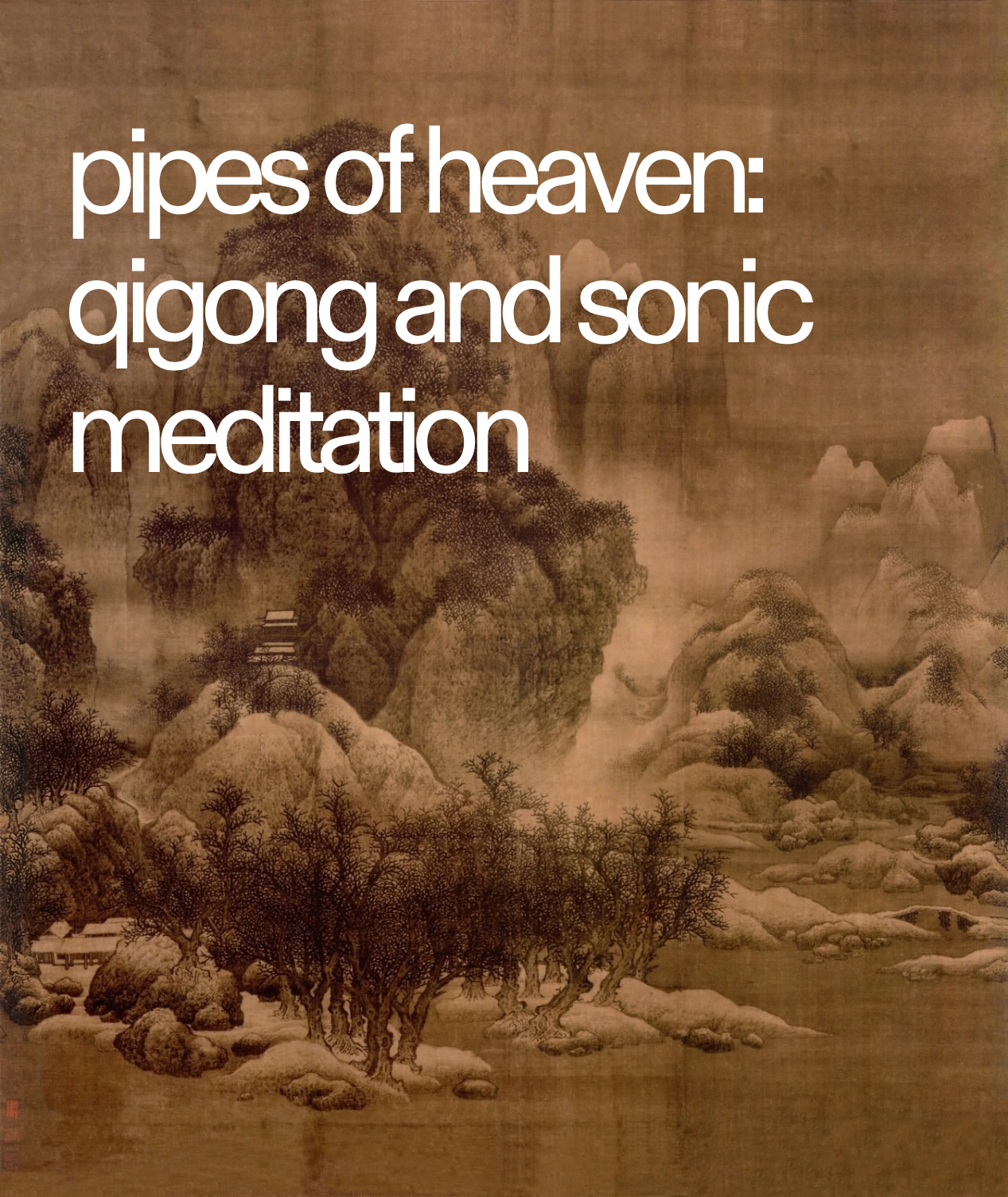 Pipes of Heaven: Qigong and Sonic Meditation