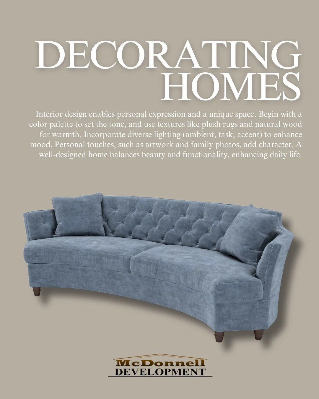 From choosing the perfect color palette to layering textures and lighting, every detail plays a part in creating a space you love. It&rsquo;s all about blending style with comfort&mdash;and adding those personal touches that make it uniquely yours.

