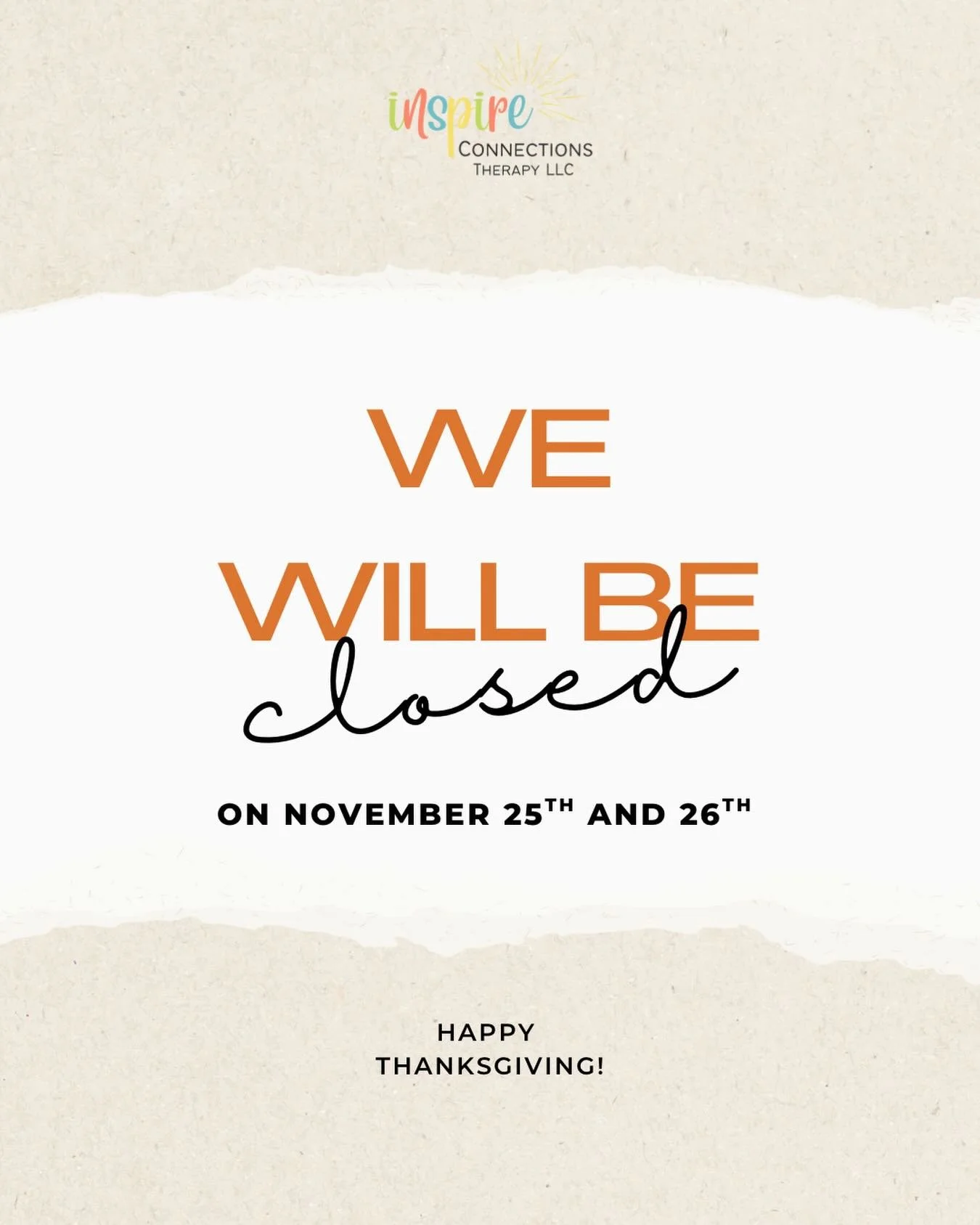 We hope you all enjoy your holiday! 

Our therapists will be enjoying time with their family and friends! We will see you on Monday!