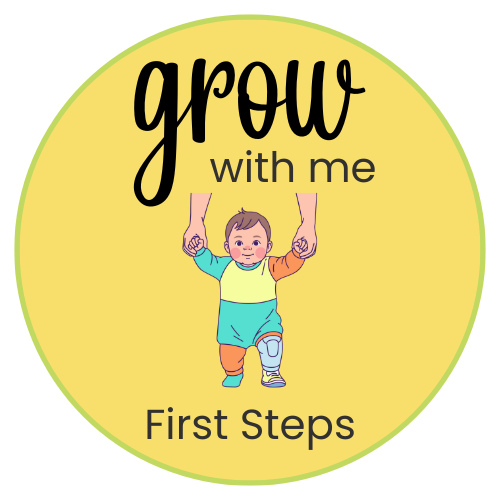 yellow circle with the words grow with me on the top, a picture of a baby standing holding on to two hands in a green, yellow, and orange onsie, and the words first steps on the bottom