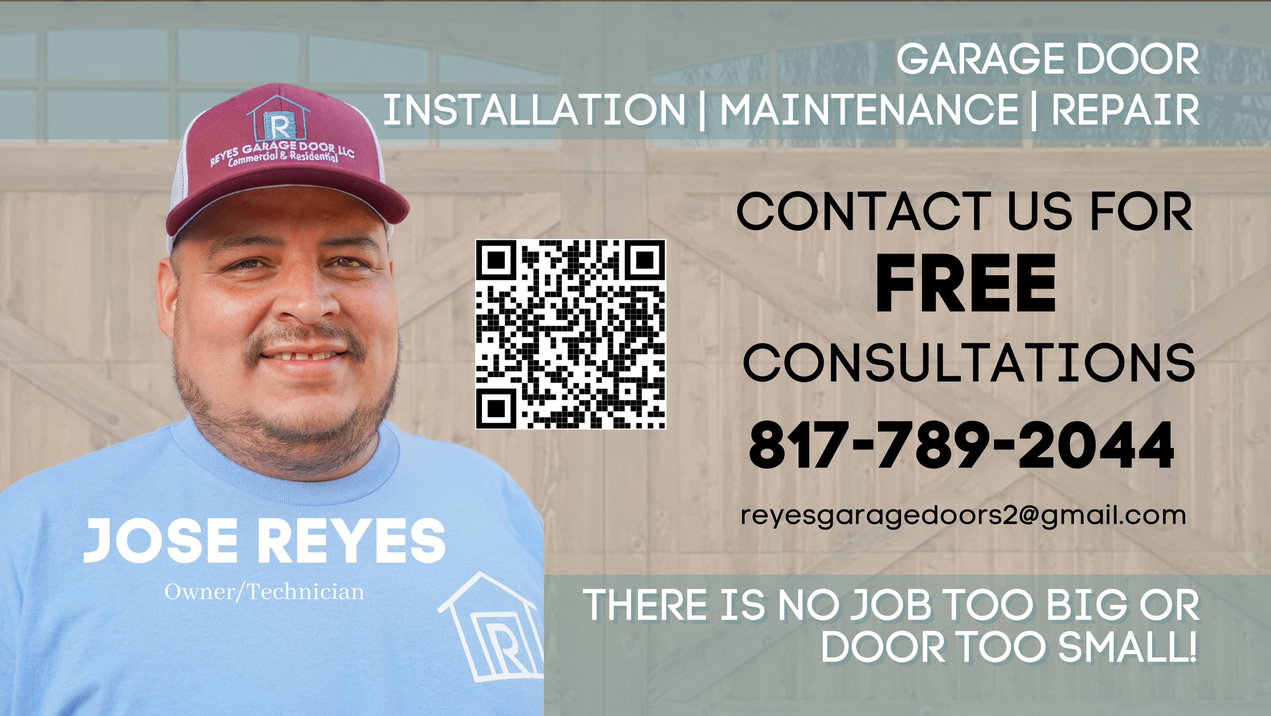 Business card for Reyes Garage Door LLC featuring a smiling man wearing a blue shirt and maroon cap, with contact information, QR code, and slogan indicating garage door installation, maintenance, and repair services.