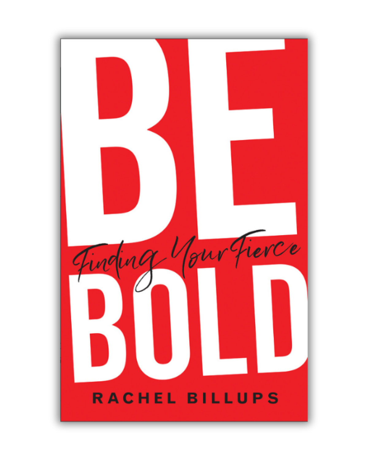 Be Bold: Finding Your Fierce