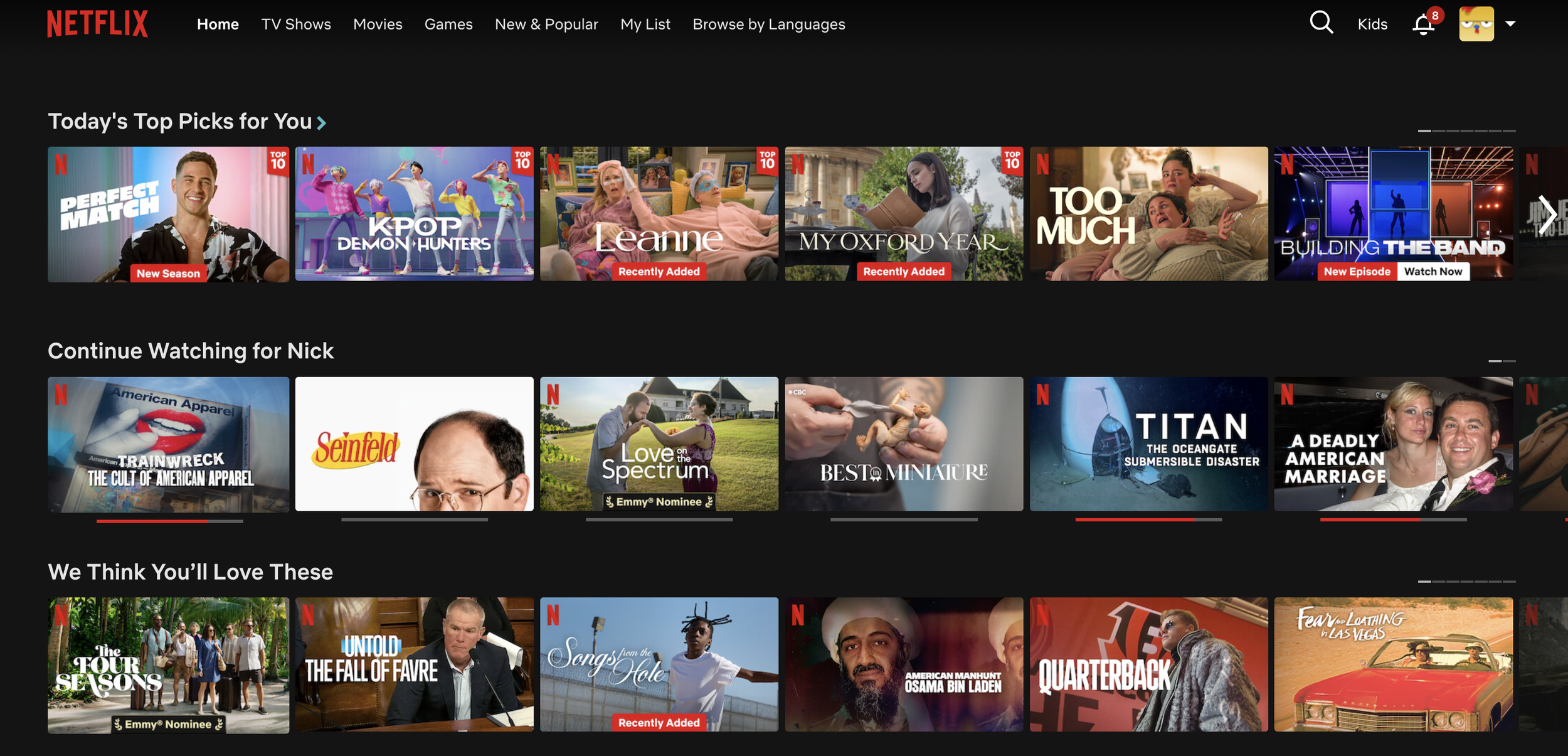 My Netflix account which has "Today's Top Picks" just for me and "We Think You'll Love These" sections that are based on my viewing history and other factors.