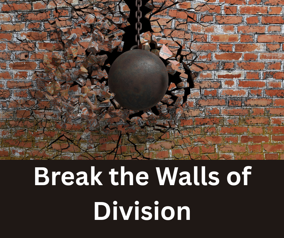 Break the Walls of Division