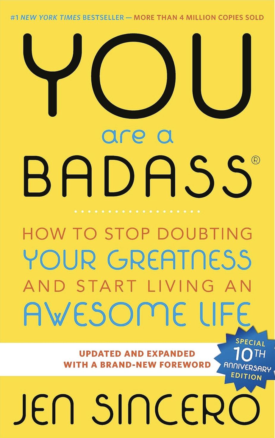 You Are a Badass®: How to Stop Doubting Your Greatness and Start Living an Awesome Life by Jen Sincero