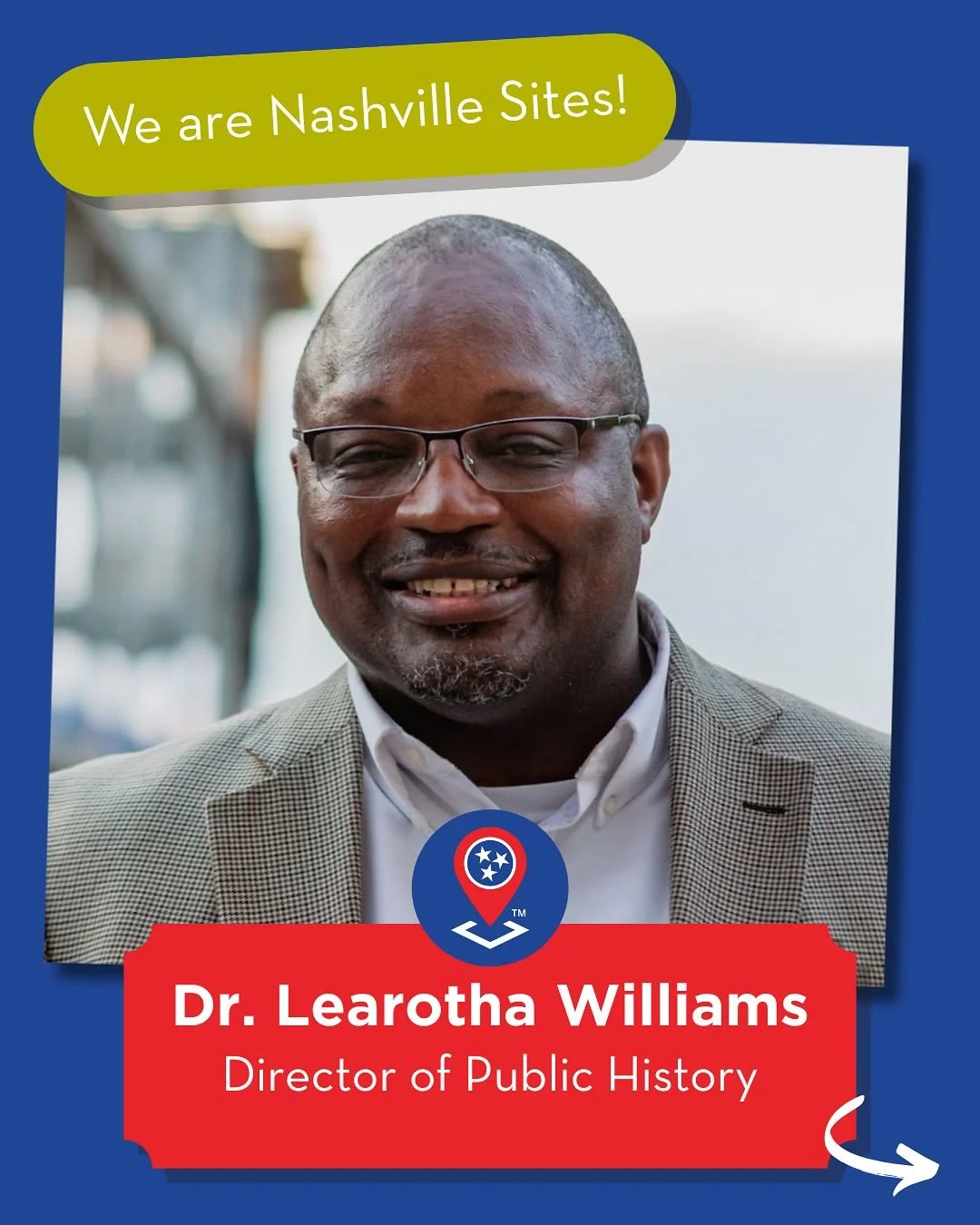 Meet the people behind the tours! We&rsquo;re kicking off our &ldquo;We Are Nashville Sites!&rdquo; series with Dr. Learotha Williams, Director of Public History for Nashville Sites and Professor of History at TSU. Swipe for a Nashville history Q&amp
