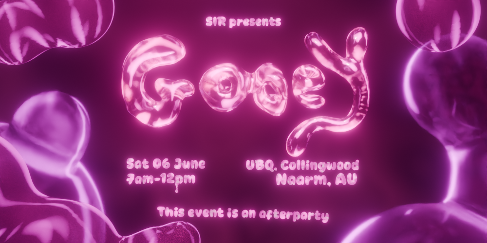 SIR presents GOOEY 💦🫟🫦