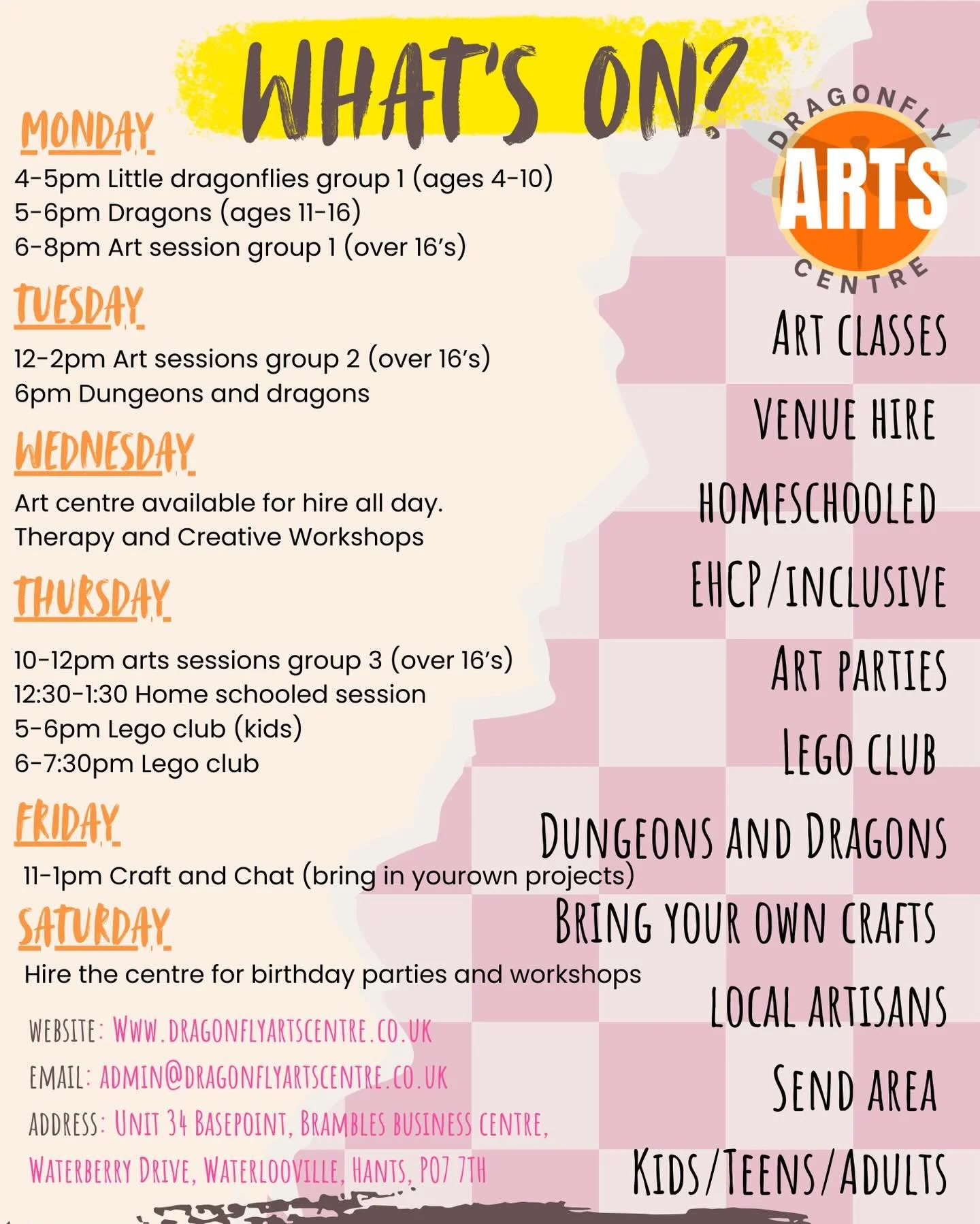 What&rsquo;s on every week at Dragonfly Arts Centre this term? 

They can all be booked via our booking system:

www.dragonflyartscentre.co.uk/classes

Please email us if you have any enquiries about parties and event hire as these need to be booked 