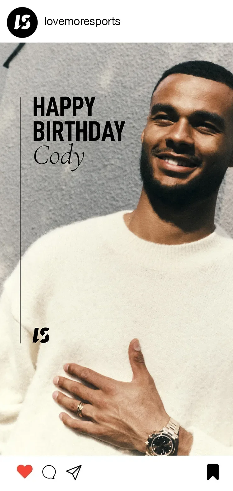 A birthday greeting image featuring a smiling man wearing a white sweater and a gold watch, with "Happy Birthday Cody" text, and the logo of Lovemoresports at the top and LS at the bottom.
