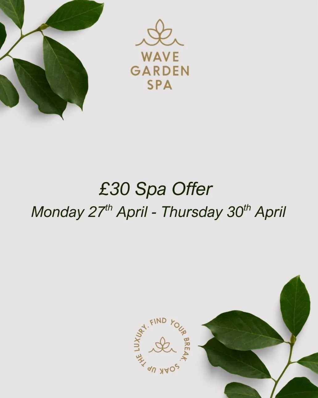 ☀️ The sun is shining &mdash; the perfect excuse for some relaxation!

Treat yourself to a little escape at Wave Garden Spa with our limited-time offer:

✨ 2-Hour Spa Access &ndash; Only &pound;30
📅 Available Monday 27th &ndash; Thursday 30th April
