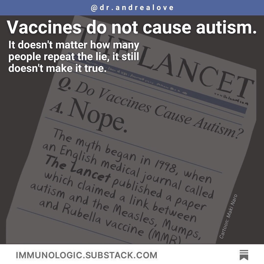 Vaccines do NOT cause autism.
It doesn&rsquo;t matter how many people repeat the lie, it still doesn&rsquo;t make it true.

The myth was based on entirely fraudulent claims by Andrew Wakefield over 25 years ago. He&rsquo;s been fully discredited &amp