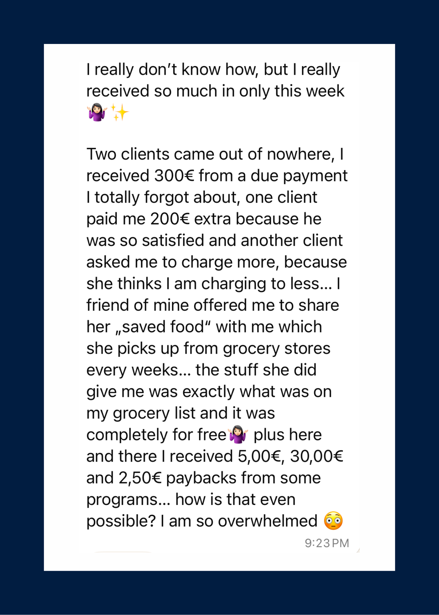 Two clients, a forgotten 300 Euro payment, a 200 Euro bonus, paybacks, free groceries -- all in one week.