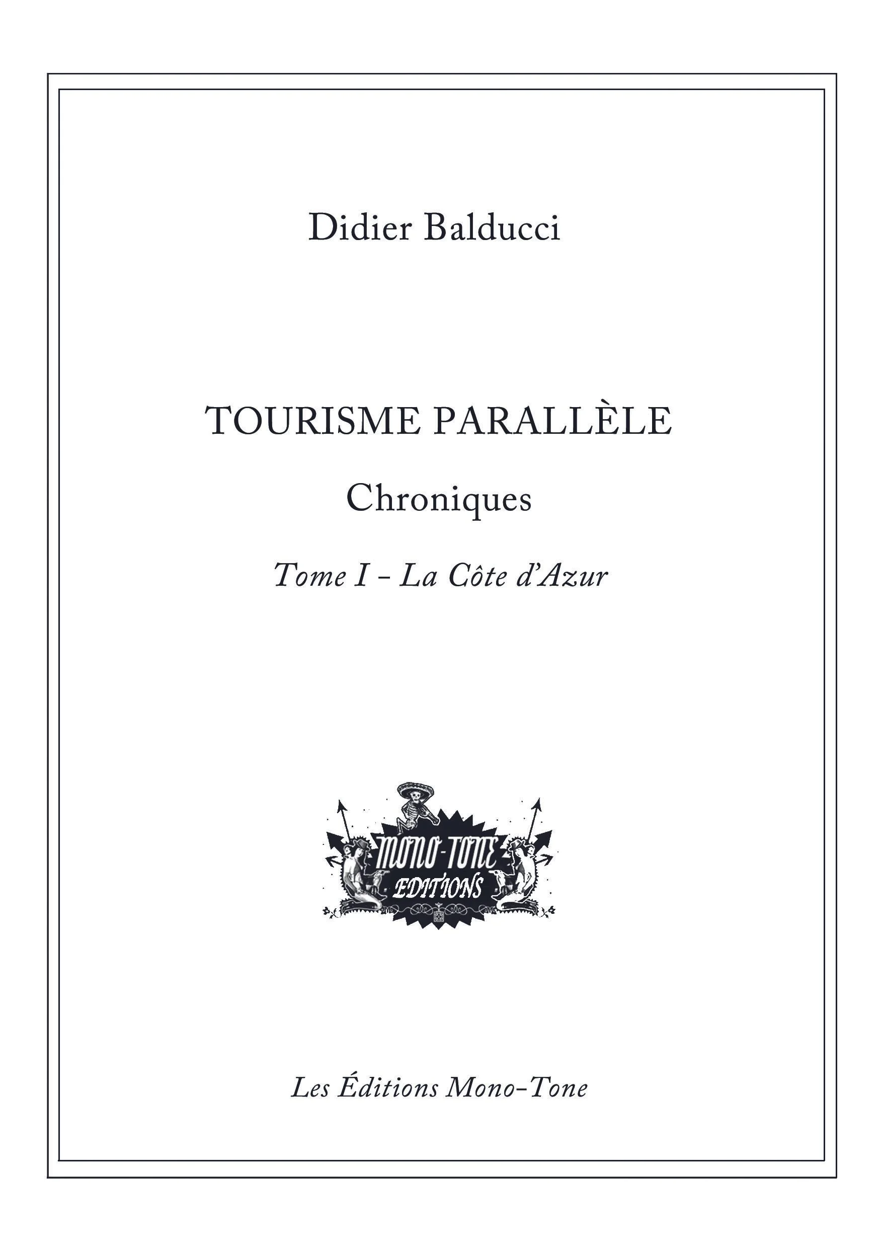 Didier Balducci : Tourisme Parallèle Tome I - La Côte d’Azur (MTE01)