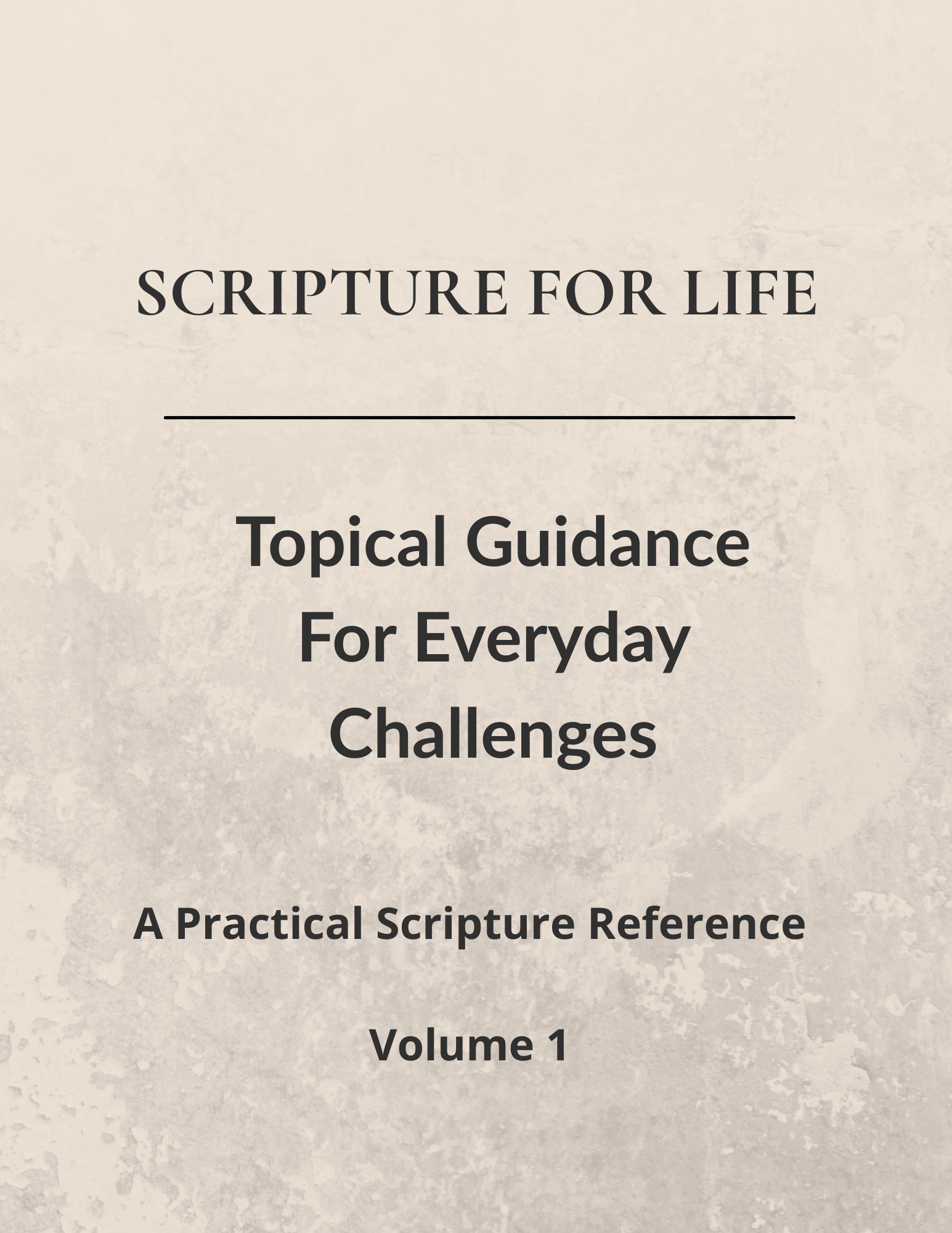 Scripture for Life Topical Guidance for Everyday Challenges, PDF, Vol. 1