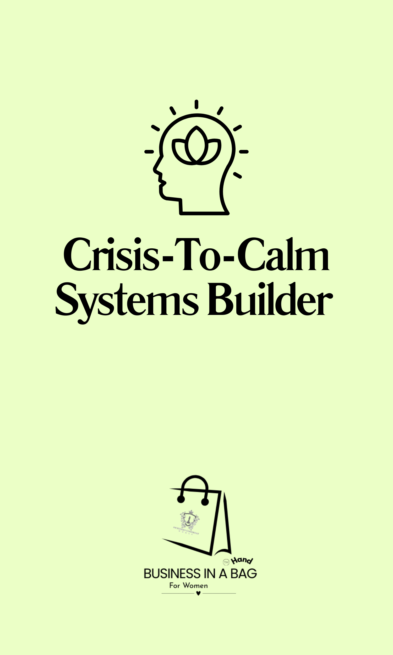 Crisis-To-Calm Systems Builder