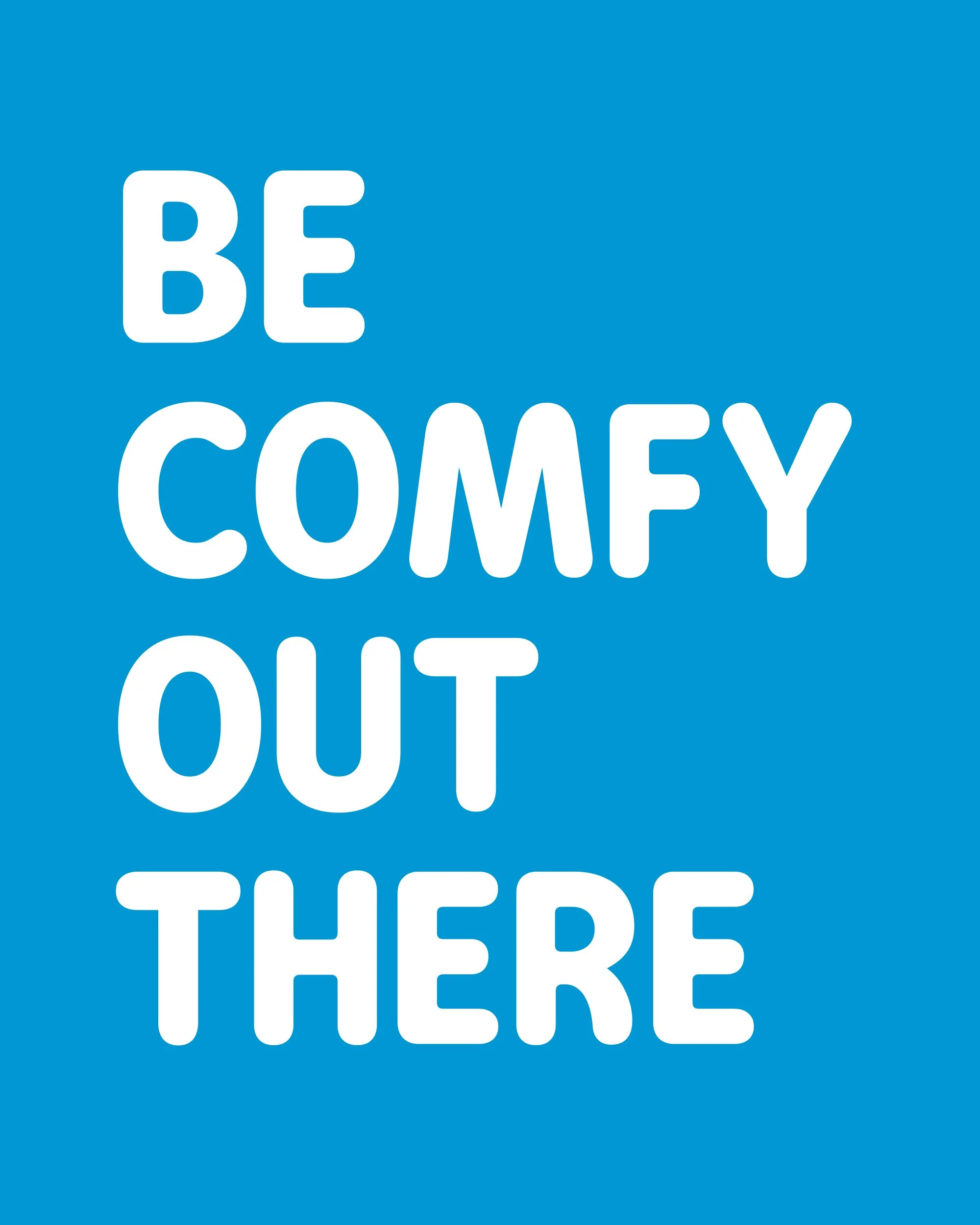 BE COMFY.jpg
