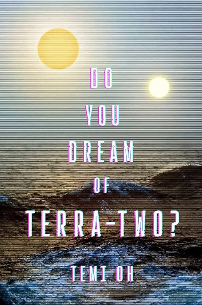 Do You Dream Of Terra-Two by Temi Oh