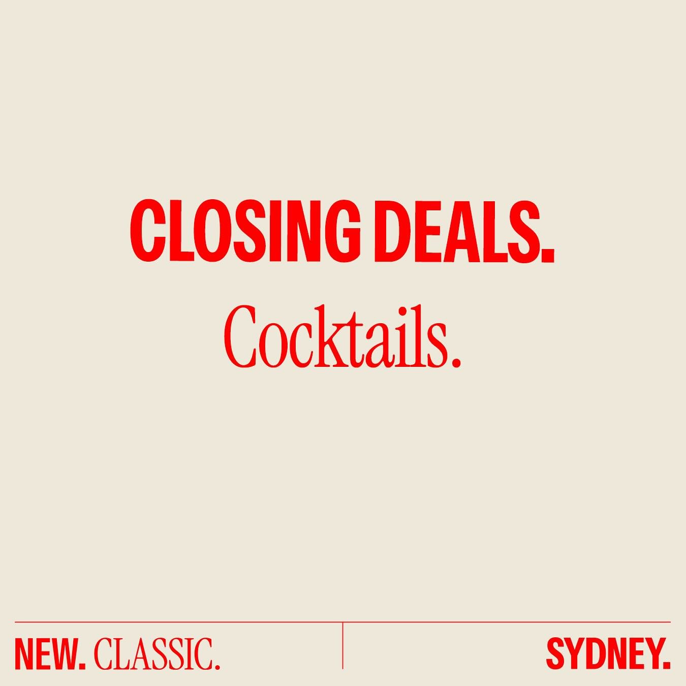 CLOSING DEALS &amp; COCKTAILS: Where new and classic meet.