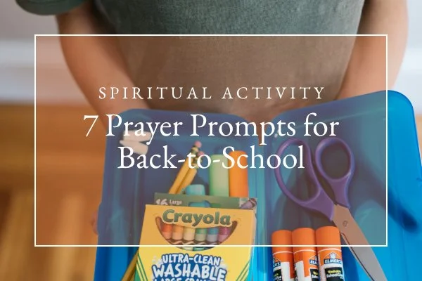 7 Prayer Prompts for Back to School