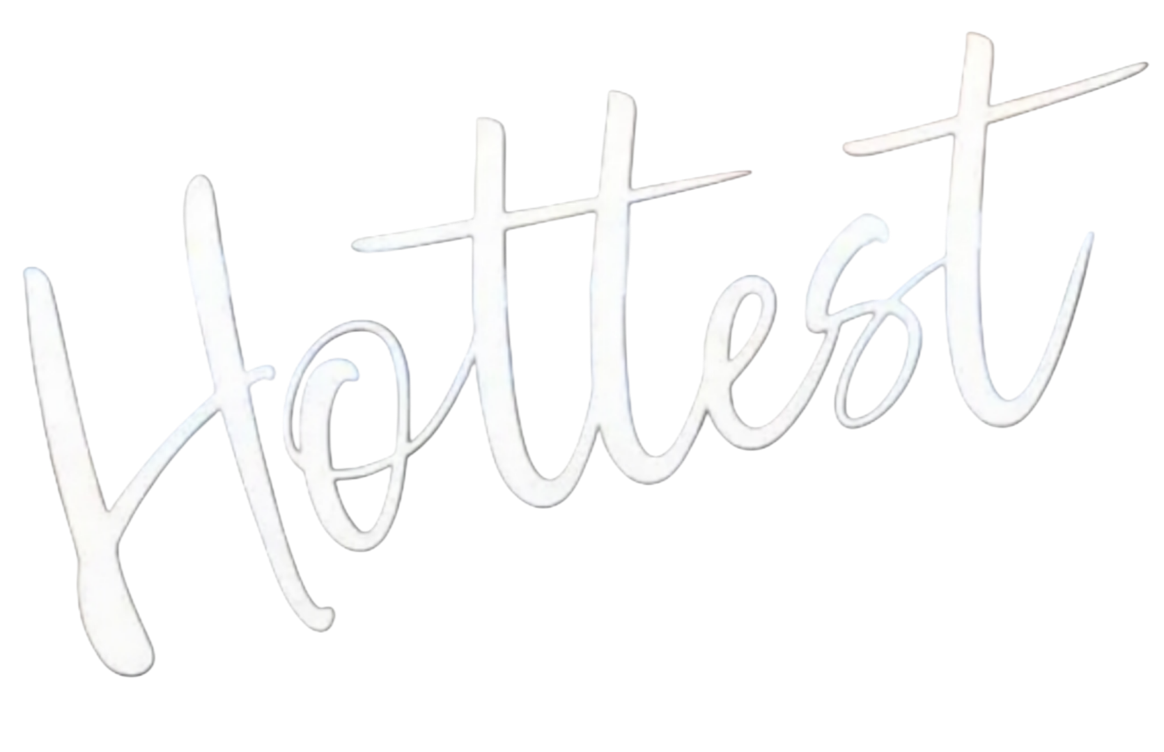 Cursive word "Hottest" on black background
