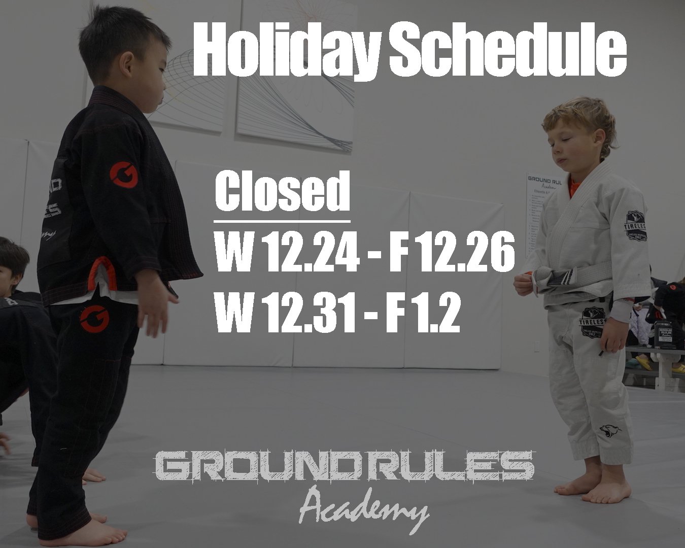 Flier for the Ground Rules Academy Jiu Jitsu Holiday Schedule, indicating closures from 12/24/25-12/26/26, and 12/31/25-1/2/26