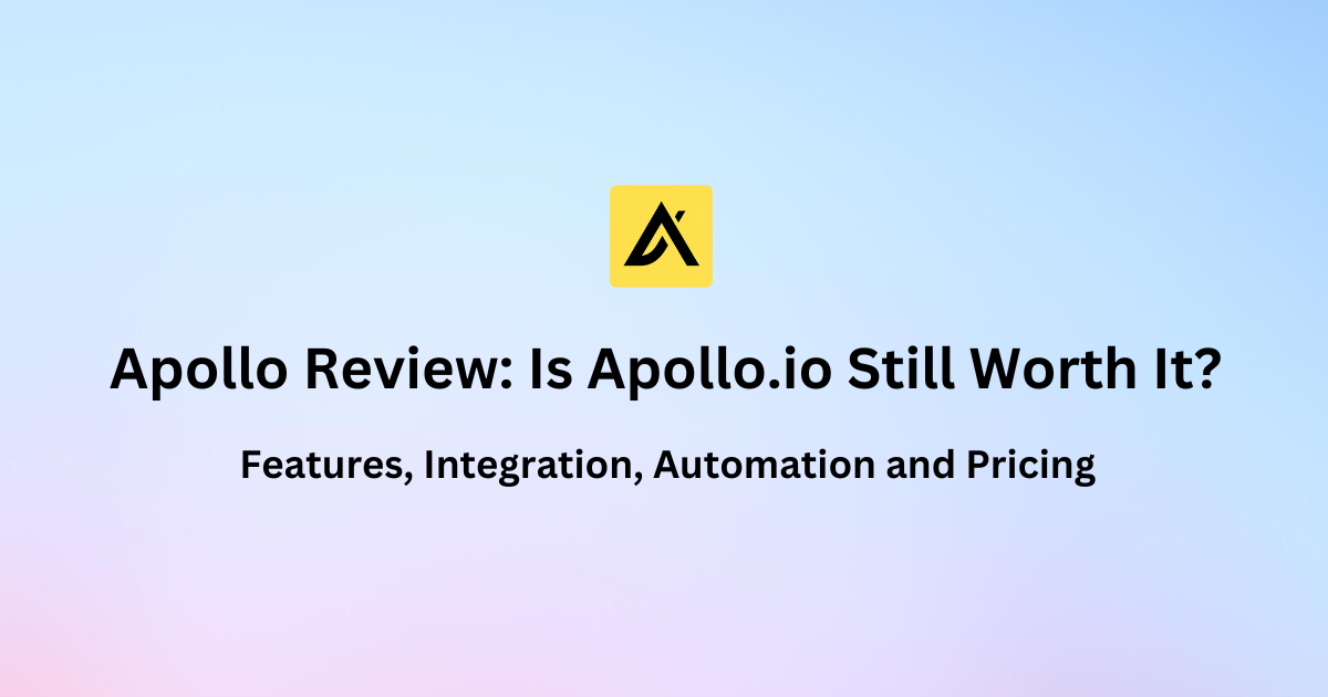 Apollo Review: Is Apollo.io Still Worth It?