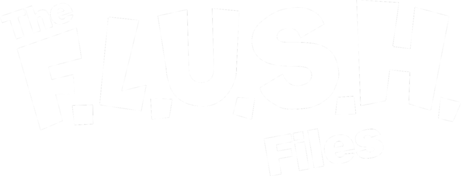 The F.L.U.S.H. Files