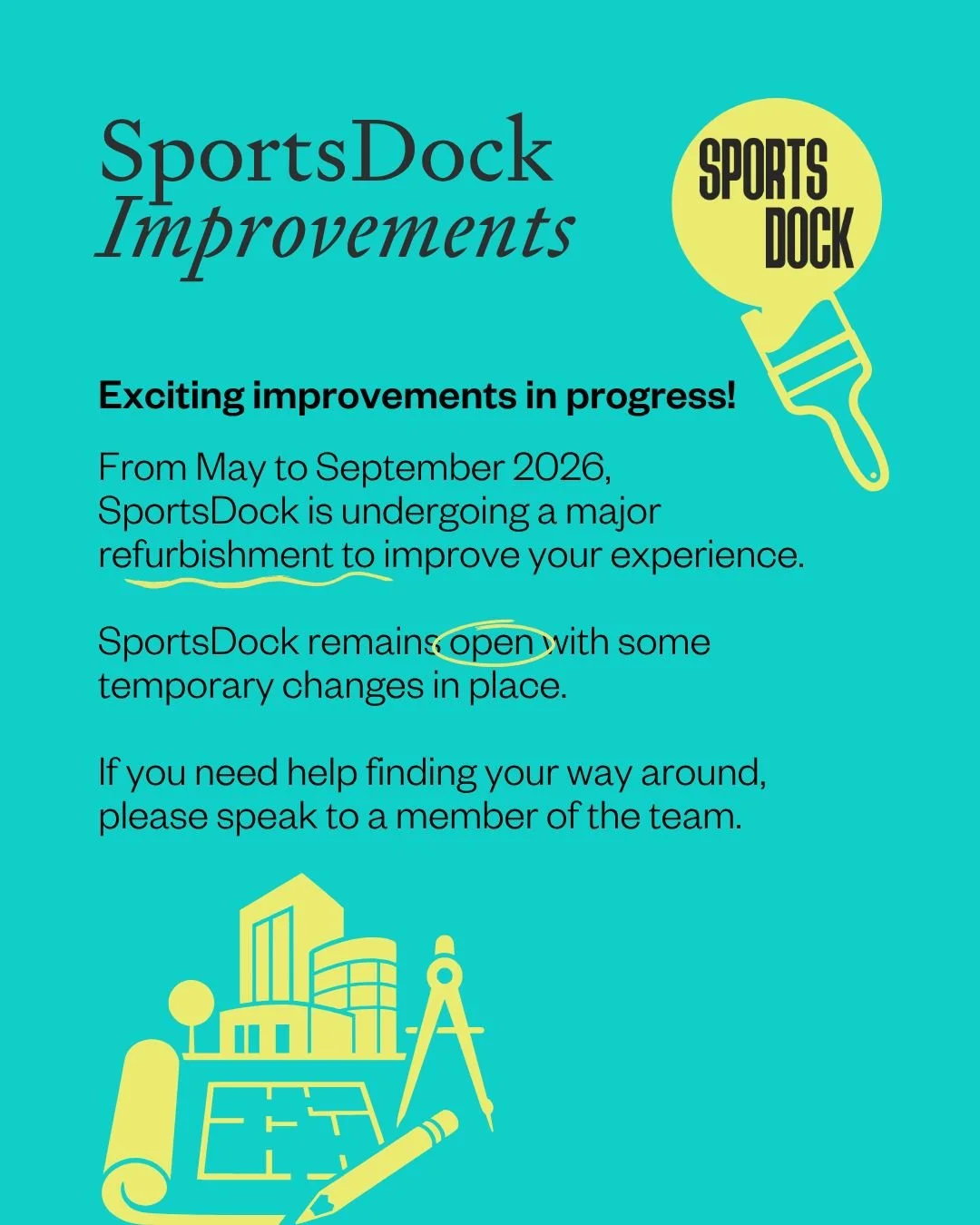 SportsDock improvements 

A major refurbishment of SportsDock is currently scheduled to take place between May and September 2026. Works directly benefitting students, staff, and the public will include improvements to changing rooms and toilets, an 