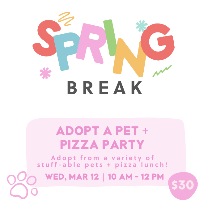 Spring Break Mini Camp: Adopt a Pet + Pizza Party