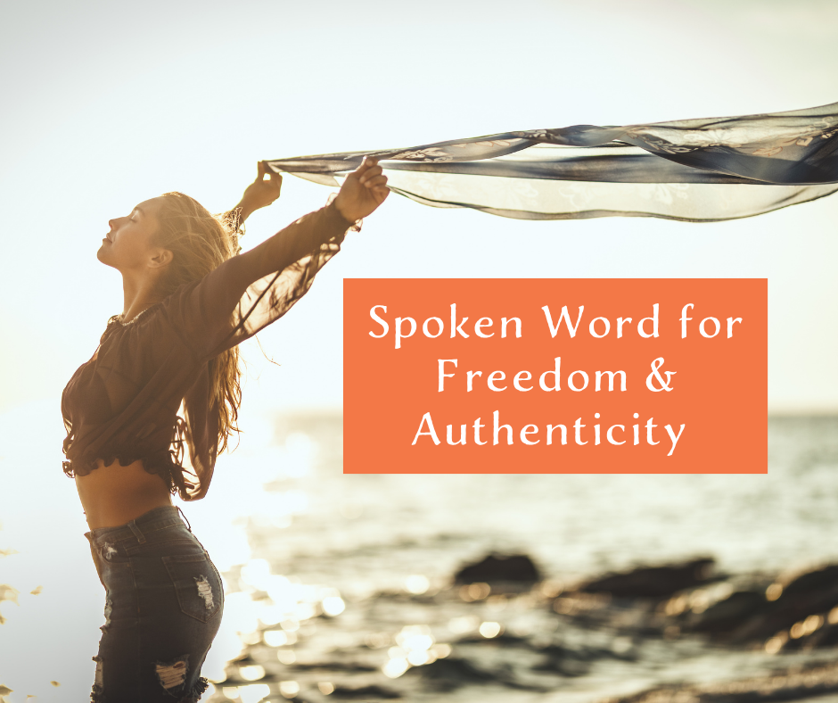 Spoken Word for Freedom &amp; Authenticity&nbsp;