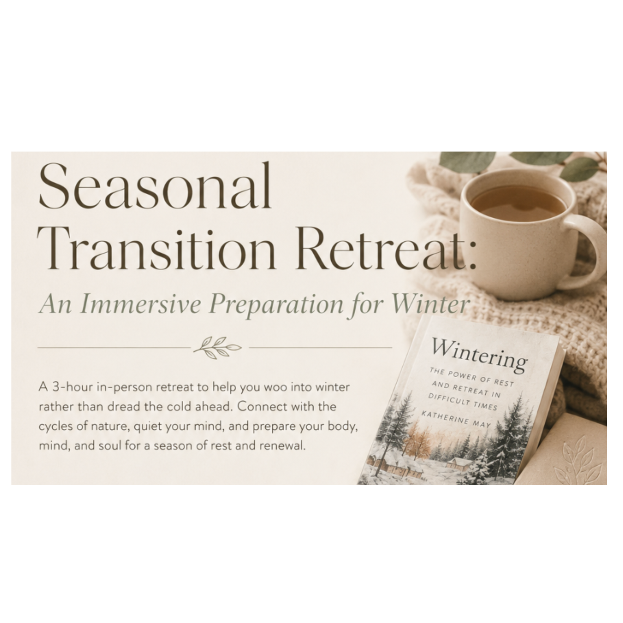 Seasonal Transition Retreat: An immersive preparation for winter