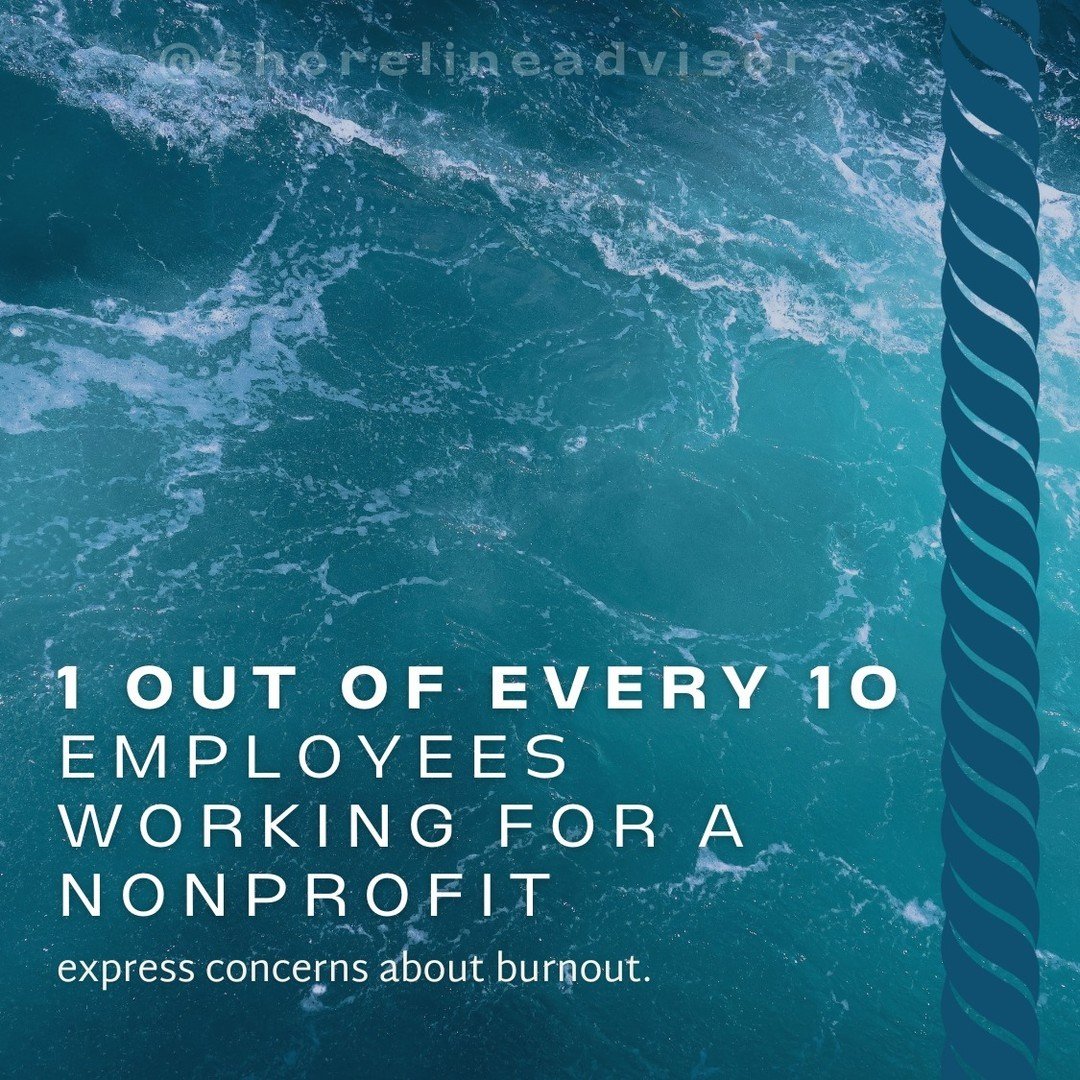 1 in 10 nonprofit employees are facing the storm of burnout, feeling overwhelmed by the waves of responsibility. 🌊 

At Shoreline Advisors, we believe that leadership should be the anchor that steadies the ship and guides it through the roughest wat