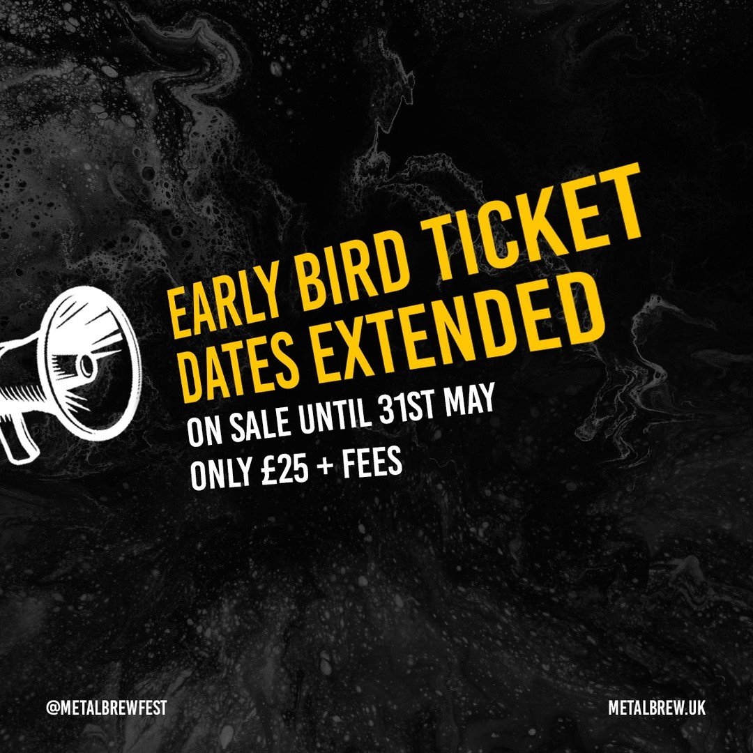 EARLY BIRD TICKET SALE EXTENDED 🎟🎟🎟

We're extending our Early Bird Ticket price up to the end of May. Make to sure to grab yours before then and enjoy the bank holiday, we will be! 🍻

Line-up: metalbrew.uk/line-up
Tickets: Link in bio