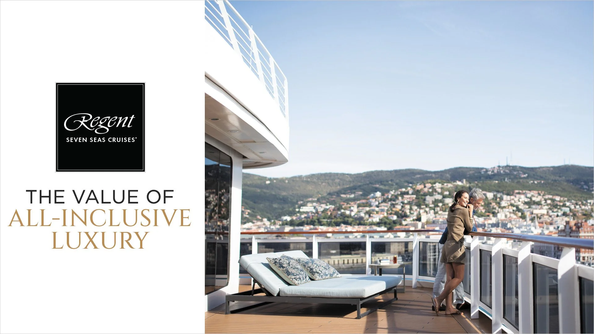 A woman and an older man on the deck of a cruise ship, enjoying a scenic view of a hilly cityscape with houses and buildings, under a clear blue sky. Promotional text from Regent Seven Seas Cruises mentions the value of all-inclusive luxury.
