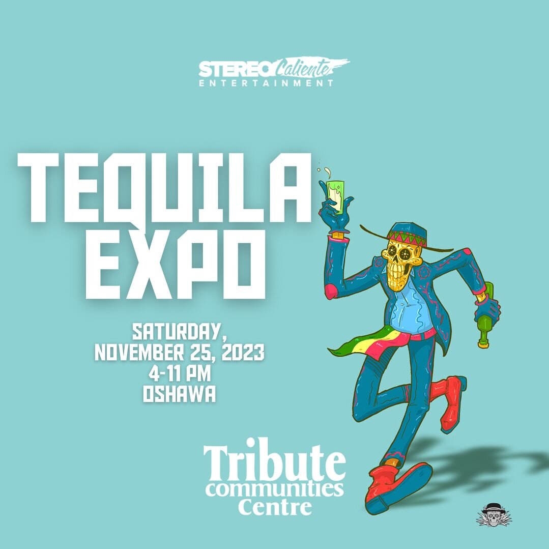 The Fourth Edition of Oshawa Tequila Expo @tributecommunitiescentre  4-11 pm. Let's keep celebrating the love of Tequila and Mexico Lindo