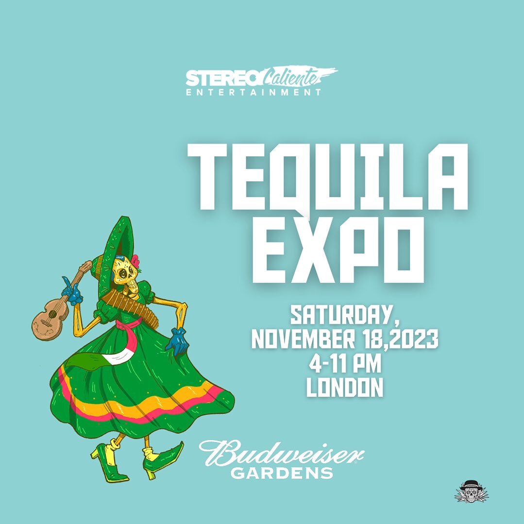 London Tequila Expo Saturday November 18 @budweisergardens  4-11 pm. Tequila - Mezcal - Tacos - Music - Wrestling - Dances