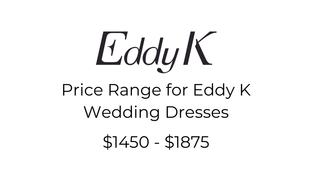 graphic of Eddy K Bridal Dresses Price Range