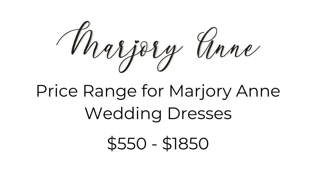 Marjory Anne price range for wedding dresses
